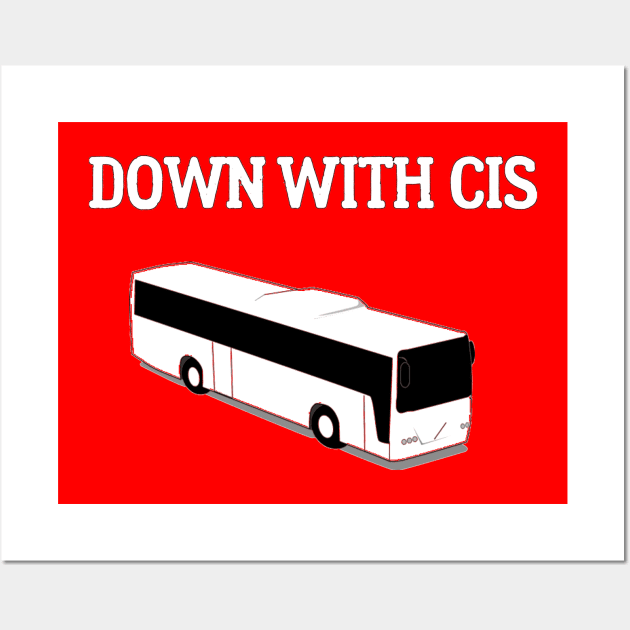 Down With Cis Bus Wall Art by dikleyt